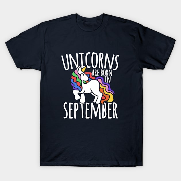 Unicorns are born in September T-Shirt by bubbsnugg